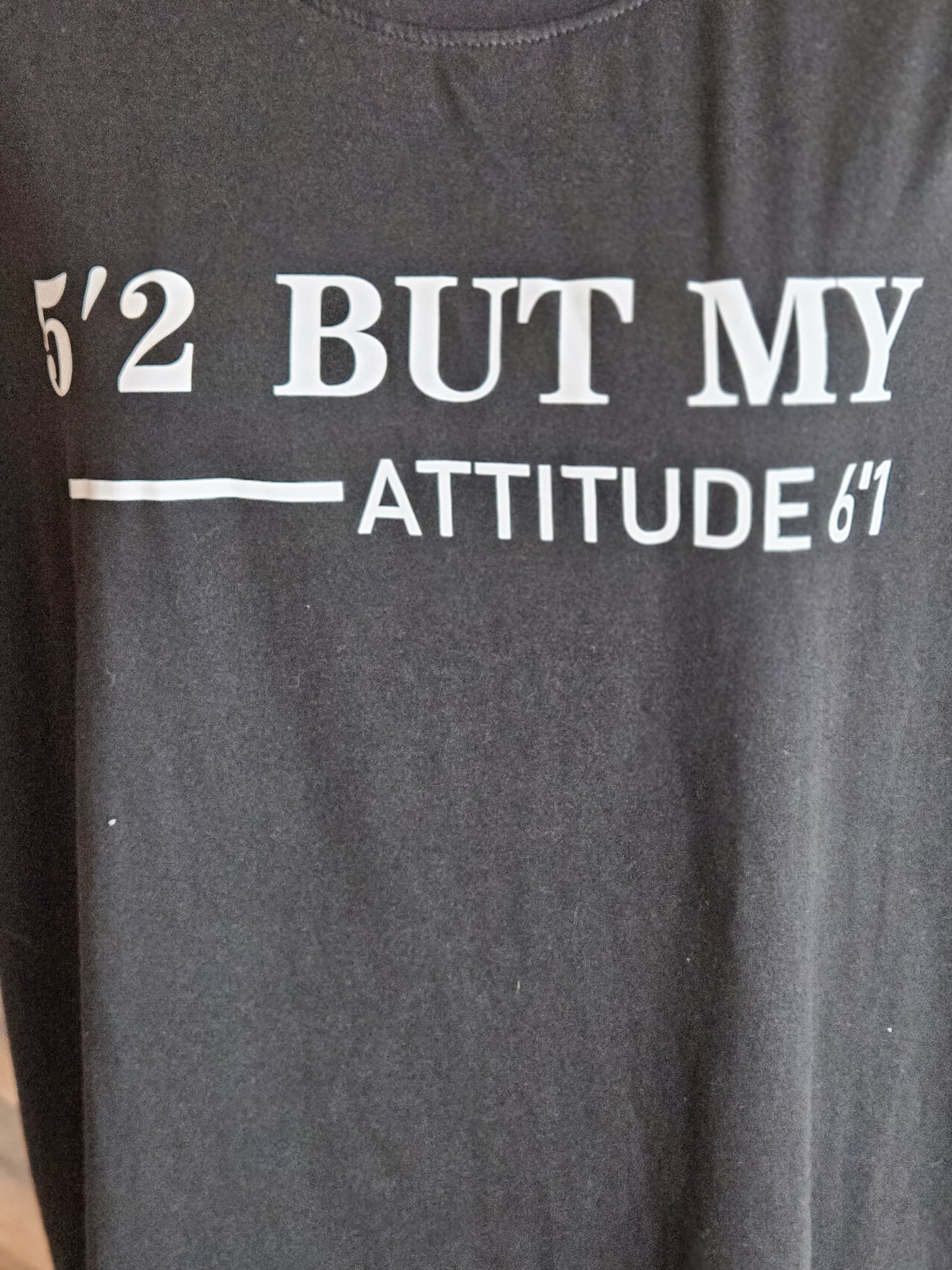 Black “5’2 But My Attitude 6’1” Tee 2-3X